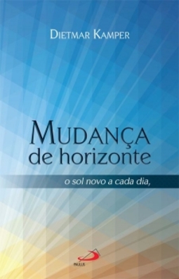Mudança de horizonte: o sol novo a cada dia