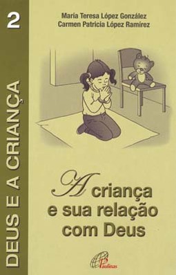 Criança e Sua Relação Com Deus, A - vol. 2