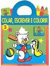 Colar, Escrever e Colorir - Vol. 3