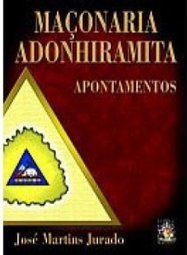 Maçonaria Adonhiramita: Apontamentos