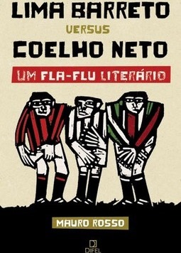 Lima Barreto Versus Coelho Neto: Um Fla-flu Literário