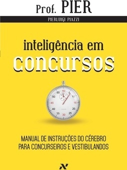 INTELIGENCIA EM CONCURSOS - MANUAL DE INSTRUÇOES DO CEREBRO PARA CONCURSEIROS E VESTIBULANDOS