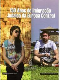 150 Anos de Imigração Judaica da Europa Central