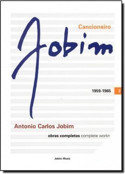Cancioneiro Jobim: Obras Completas 1959-1965 - vol. 2