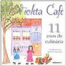 Violeta Café: 11 Anos de Culinária