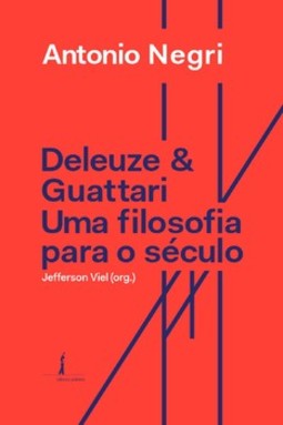 Deleuze e Guattari: uma filosofia para o século XXI