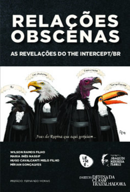 Relações obscenas: as revelações do The Intercept/Br