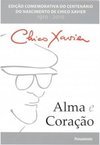 Alma e coração: edição comemorativa do centenário do nascimento de Chico Xavier - 1910-2010