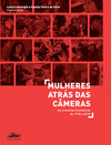 Mulheres atrás das câmeras: as cineastas brasileiras de 1930 a 2018