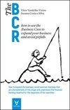 The BCR: how to use the business case to expand your business and avoid pitfalls