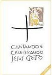 Cantando e Celebrando Jesus Cristo