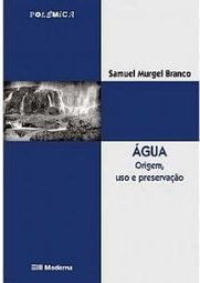 Água: Origem, Uso e Preservação