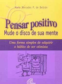 Pensar Positivo: mude o disco de sua mente