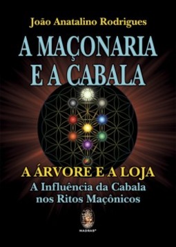 A maçonaria e a cabala: a árvore e a loja – A influência da cabala nos ritos maçônicos