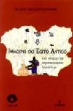 Imagens do Egito Antigo: Estudo de Representações Históricas