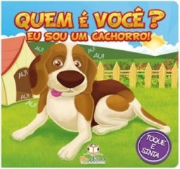 Quem é você? Eu sou cachorro! Toque e Sinta