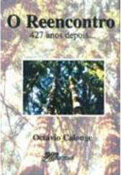 O Reencontro: 427 Anos Depois...