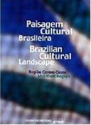 Paisagem Cultural Brasileira: Região Centro-Oeste