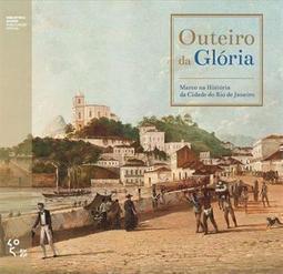 OUTEIRO DA GLORIA: MARCO NA HISTORIA DA ...DE JANEIRO