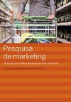 Pesquisa de marketing: guia para a prática de pesquisa de mercado