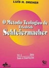 O Método Teológico de Friedrich Schleiermacher (Teses e Dissertações  #Vol. 6)