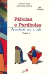 Fábulas e parábolas: aprendendo com a vida - Parte 1