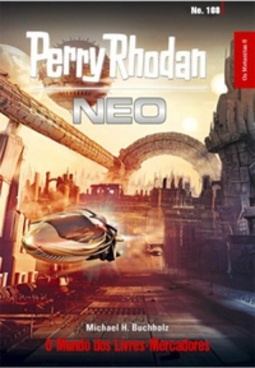 O Mundo dos Livres-Mercadores (Perry Rhodan Neo #108)