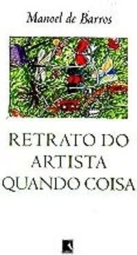 Retrato do Artista Quando Coisa