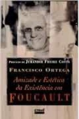 Amizade e Estética da Existência em Foucault
