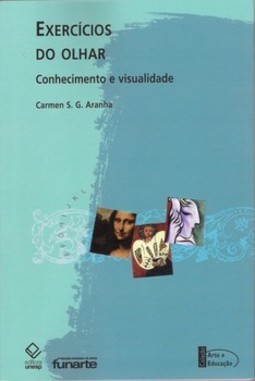 Exercícios do olhar - conhecimento e visualidade