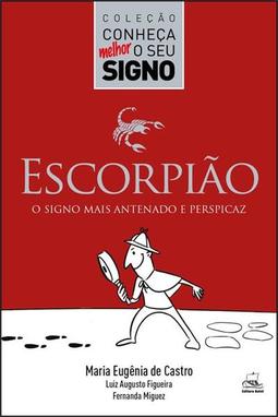ESCORPIAO: O SIGNO MAIS ANTENADO E PERSPICAZ