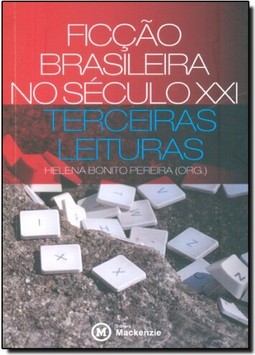Ficcao Brasileira No Seculo Xxi: Terceiras Leituras