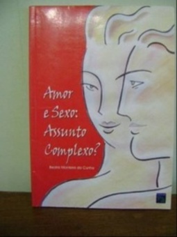 Amor e Sexo: Assunto Complexo?