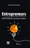 Entrepreneurs: pessoas essenciais que fazem acontecer