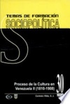 Proceso de la cultura en Venezuela II (1810-1908) (Temas de formación sociopolítica #30)