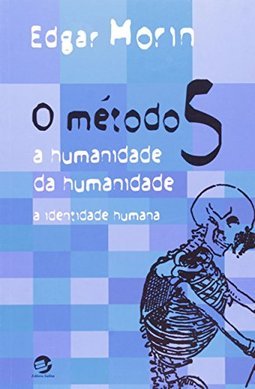 V.5 - A Humanidade Da Humanidade O Metodo
