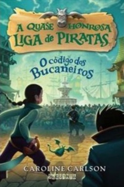 O Código dos Bucaneiros (A Quase Honrosa Liga de Piratas #3)