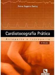 Cardiotocografia prática: Anteparto e intraparto