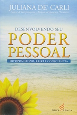 Desenvolvendo seu Poder Pessoal  Hooponopono, Reiki e Consciência