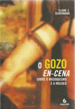 O gozo en-cena: sobre o masoquismo e a mulher