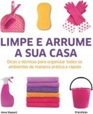 Limpe e Arrume a sua Casa