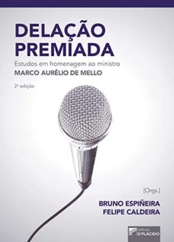 Delação premiada: estudos em homenagem ao ministro Marco Aurélio de Mello