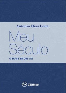 Meu século: o Brasil em que vivi