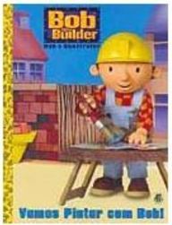 Bob o Construtor: Vamos Pintar com Bob!