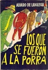 Los Que Se Fueron a la Porra (Autores Españoles Contemporáneos)