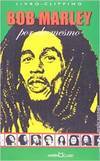 Bob Marley: por Ele Mesmo