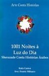 As 1001 Noites à Luz do Dia: Sherazade Conta Histórias Árabes