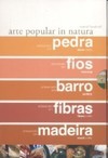 ARTE POPULAR IN NATURA ARTESANATO EM PEDRA -FIOS - BARRO - FIBRAS - MADEIRA - CAIXA COM 5 VOLUMES