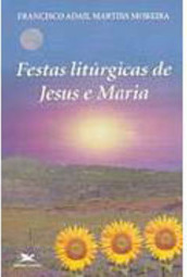 Festas Litúrgicas de Jesus e Maria
