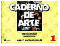 Caderno de Arte: Fazendo Arte - 1 - 1 grau